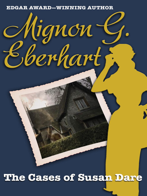Title details for The Cases of Susan Dare by Mignon G. Eberhart - Available